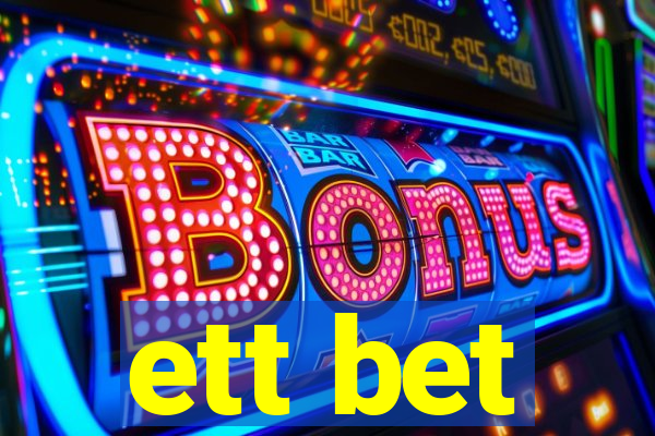 ett bet